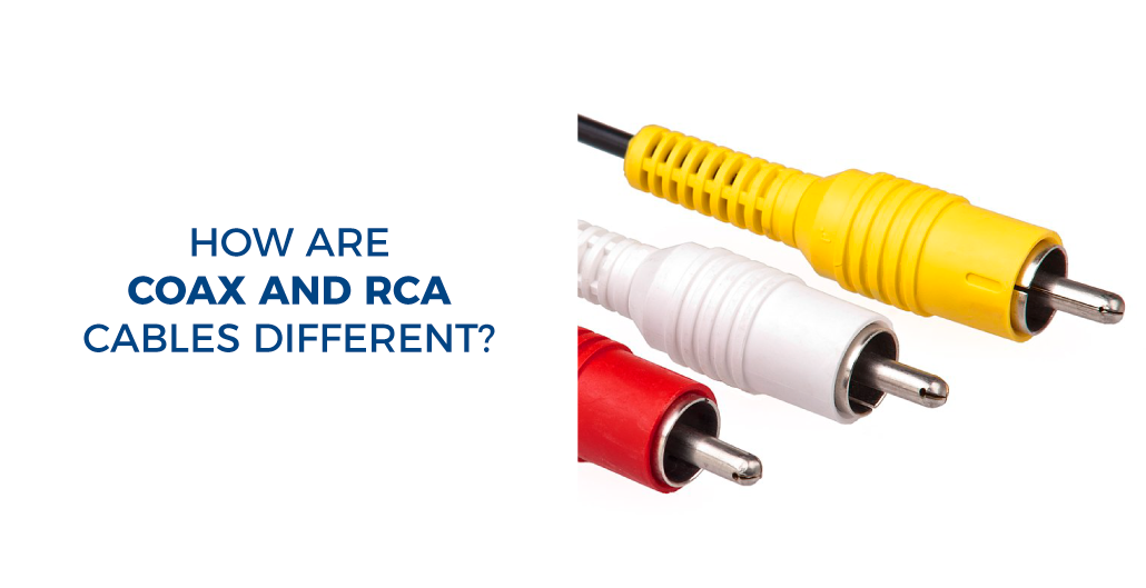 How are Coax and RCA cables different?