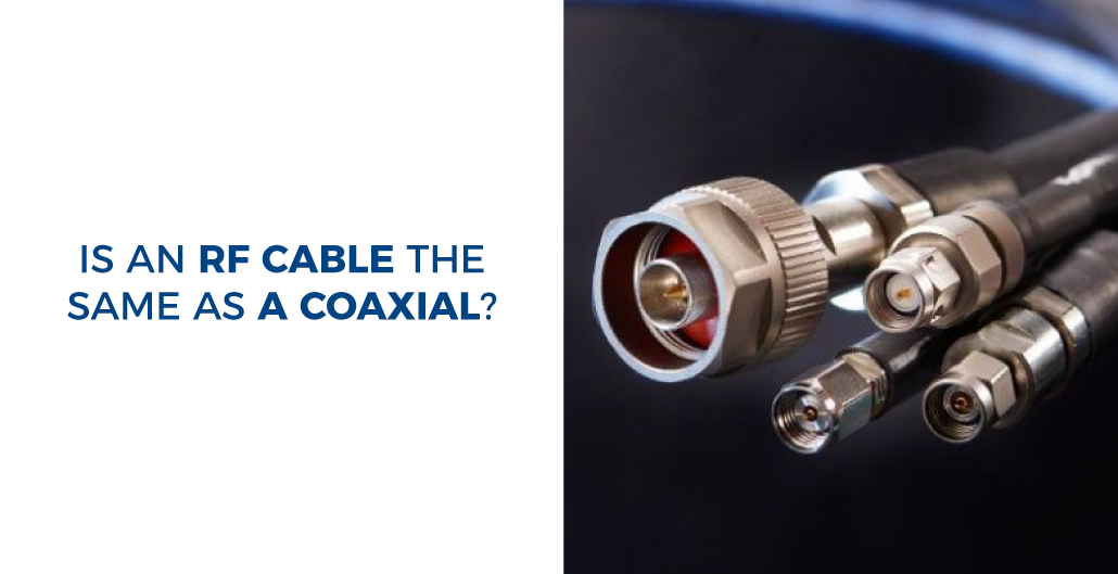 Is an RF cable the same as a coaxial?