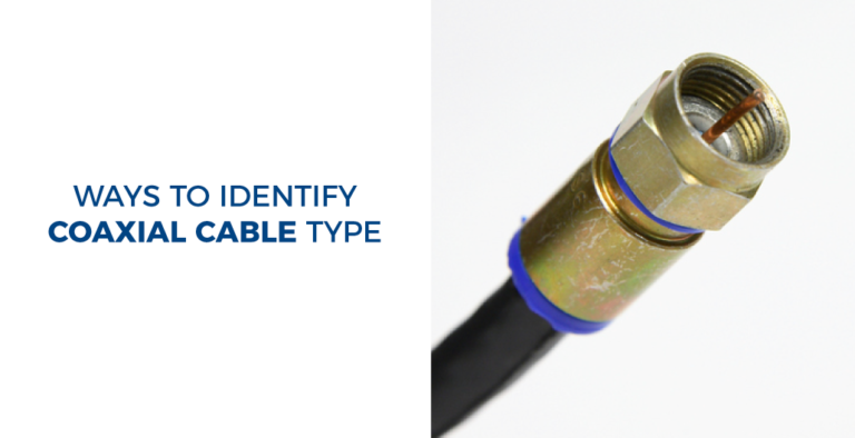 Ways to Identify Coaxial Cable Type